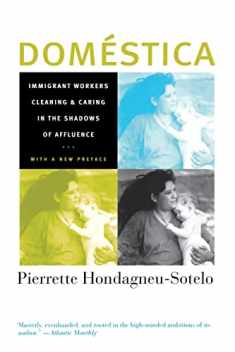 Domestica: Immigrant Workers Cleaning and Caring in the Shadows of Affluence
