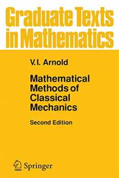 Mathematical Methods of Classical Mechanics (Graduate Texts in Mathematics, Vol. 60) (Graduate Texts in Mathematics, 60)