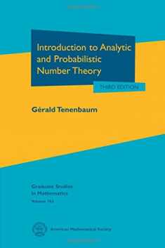 Introduction to Analytic and Probabilistic Number Theory (Graduate Studies in Mathematics) (Graduate Studies in Mathematics, 163)
