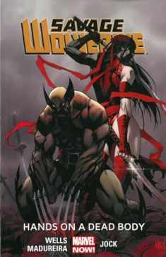 Savage Wolverine 2: Hands on a Dead Body Marvel Now