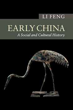 Early China: A Social and Cultural History (New Approaches to Asian History)