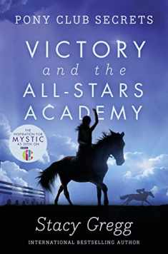 Victory and the All-Stars Academy (Pony Club Secrets) (Book 8)