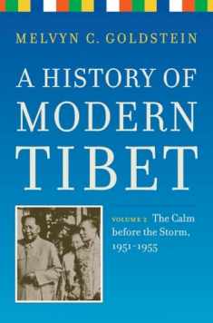 A History of Modern Tibet, volume 2: The Calm before the Storm: 1951-1955