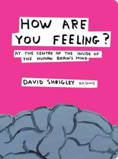 How Are You Feeling?: At the Centre of the Inside of the Human Brain