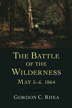 The Battle of the Wilderness, May 5–6, 1864 (Jules and Frances Landry Award)