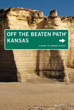 Kansas Off the Beaten Path®: A Guide To Unique Places (Off the Beaten Path Series)