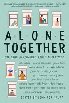 Alone Together: Love, Grief, and Comfort in the Time of COVID-19