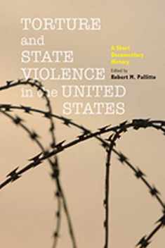 Torture and State Violence in the United States: A Short Documentary History