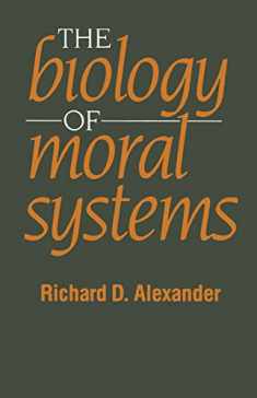 The Biology of Moral Systems (Evolutionary Foundations of Human Behavior Series)