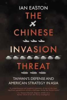 The Chinese Invasion Threat: Taiwan’s Defense and American Strategy in Asia