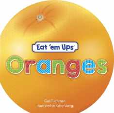 Eat 'em Ups™ Oranges: A Cute & Colorful Rhyming Story for Preschoolers