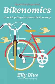 Bikenomics: How Bicycling Can Save the Economy (Bicycle) (Bicycle Revolution)