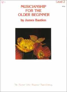 WP35 - Musicianship for the Older Beginner - Level 2 (The Bastien older beginner piano library)