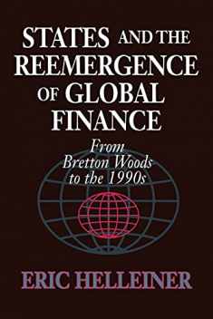 States and the Reemergence of Global Finance: From Bretton Woods to the 1990s