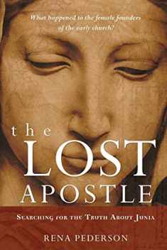 The Lost Apostle, Paperback Reprint: Searching for the Truth About Junia
