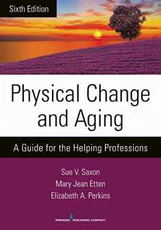 Physical Change and Aging, Sixth Edition: A Guide for the Helping Professions