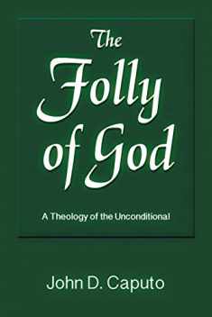 The Folly of God: A Theology of the Unconditional