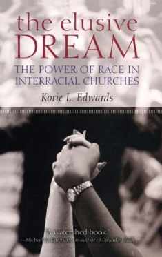 The Elusive Dream: The Power of Race in Interracial Churches