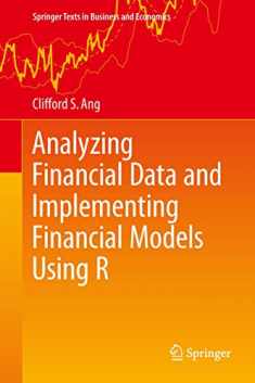 Analyzing Financial Data and Implementing Financial Models Using R (Springer Texts in Business and Economics)