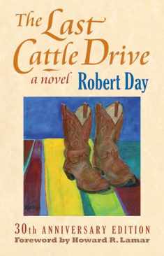 The Last Cattle Drive: 30th Anniversary Edition