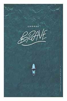 Choose Brave: A Love God Greatly Study Journal
