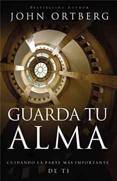 Guarda tu alma: Cuidando la parte más importante de ti (Spanish Edition)
