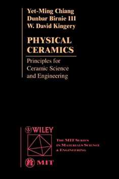 Physical Ceramics: Principles for Ceramic Science and Engineering