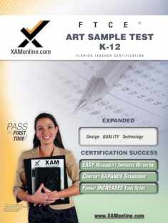 FTCE Art Sample Test K-12 Teacher Certification Test Prep Study Guide (XAM FTCE)