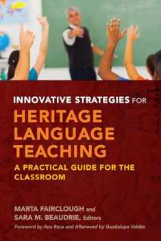 Innovative Strategies for Heritage Language Teaching: A Practical Guide for the Classroom
