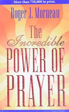 The Incredible Power of Prayer