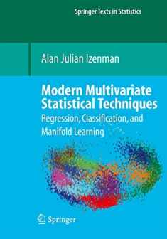 Modern Multivariate Statistical Techniques: Regression, Classification, and Manifold Learning (Springer Texts in Statistics)
