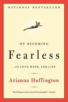 On Becoming Fearless...in Love, Work, and Life