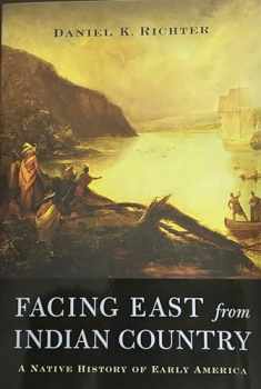Facing East from Indian Country: A Native History of Early America