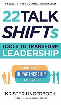 22 Talk SHIFTs: Tools to Transform Leadership in Business, in Partnership, and in Life