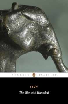 The War with Hannibal: The History of Rome from Its Foundation, Books XXI-XXX (Penguin Classics) (Bks. 21-30)