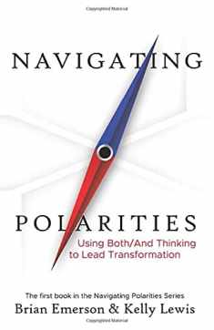 Navigating Polarities: Using Both/And Thinking to Lead Transformation