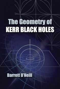 The Geometry of Kerr Black Holes (Dover Books on Physics)