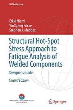 Structural Hot-Spot Stress Approach to Fatigue Analysis of Welded Components (IIW Collection)