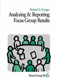 Analyzing and Reporting Focus Group Results (Focus Group Kit)