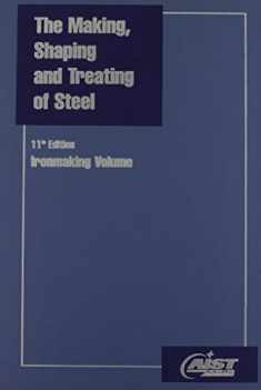 Making, Shaping and Treating of Steel (Iron Making)