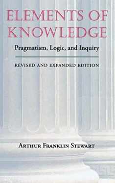 Elements of Knowledge: Pragmatism, Logic, and Inquiry
