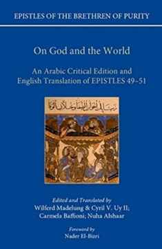 On God and the World: An Arabic Critical Edition and English Translation of Epistles 49-51 (Epistles of the Brethren of Purity)