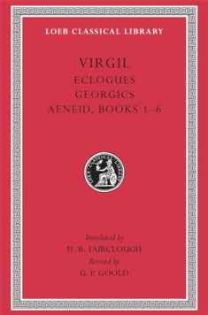 Eclogues. Georgics. Aeneid, Books 1–6 (Loeb Classical Library)