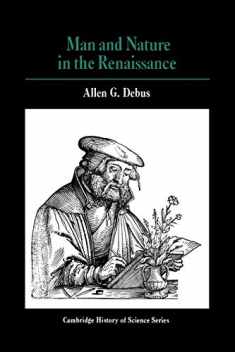 Man and Nature in the Renaissance (Cambridge Studies in the History of Science)