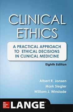 Clinical Ethics, 8th Edition: A Practical Approach to Ethical Decisions in Clinical Medicine, 8E
