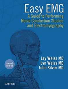 Easy EMG: A Guide to Performing Nerve Conduction Studies and Electromyography