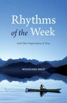 Rhythms of the Week: And Other Explorations of Time