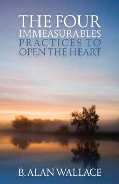 The Four Immeasurables: Practices to Open the Heart