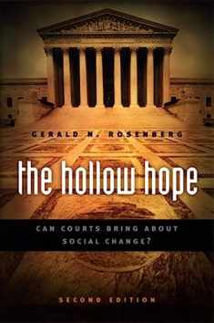 The Hollow Hope: Can Courts Bring About Social Change? Second Edition (American Politics and Political Economy Series)