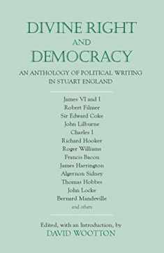Divine Right and Democracy: An Anthology of Political Writing in Stuart England